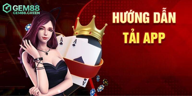 Toàn bộ các bước tải app GEM88 cho các hệ điều hành Toàn bộ các bước tải app GEM88 cho các hệ điều hành